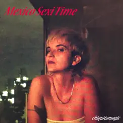 México Sexi Time by Chiquita Magic album reviews, ratings, credits