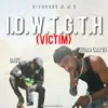 I.D.W.T.G.T.H (Victim) - Single album lyrics, reviews, download