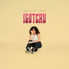 Igotchu (feat. KLAV & Adrian Khalif) Song Lyrics