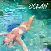 Ocean - Single album lyrics, reviews, download