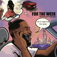 For the Week (feat. Aaron Mack) - Single by John Renaissance album reviews, ratings, credits