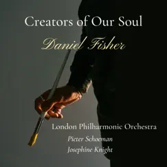 Creators of Our Soul - Single (feat. London Philharmonic Orchestra, Pieter Schoeman & Josephine Knight) - Single by Daniel Fisher album reviews, ratings, credits