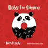 Baby I'm Singing - Single album lyrics, reviews, download
