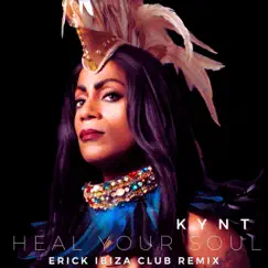 Heal Your Soul (Erick Ibiza Remix) - Single by Kynt album reviews, ratings, credits