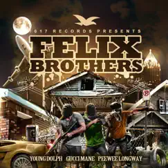 Felix Brothers by Gucci Mane, Peewee Longway & Young Dolph album reviews, ratings, credits