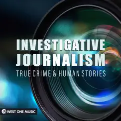 Investigative Journalism: True Crime & Human Stories by Various Artists album reviews, ratings, credits