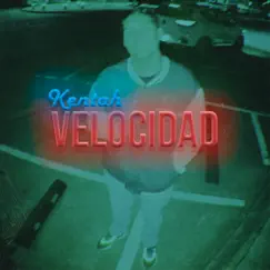 Velocidad (feat. lxvic) - Single by Kentah album reviews, ratings, credits