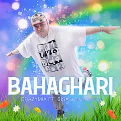 BAHAGHARI (feat. Sisa of Crazy As Pinoy) - Single by Crazymix album reviews, ratings, credits