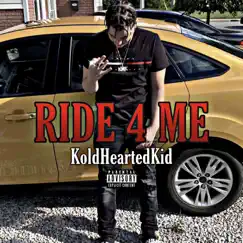 Ride For Me - Single by KoldheartedKid album reviews, ratings, credits
