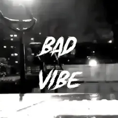 Bad Vibe (Unreleased Version) Song Lyrics