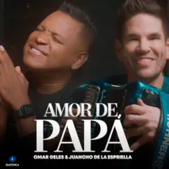 Amor de Papá - Single by Omar Geles & Juancho de la Espriella album reviews, ratings, credits