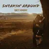 Sneakin' Around - Single album lyrics, reviews, download