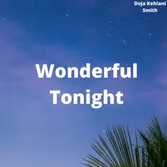 Wonderful Tonight - Single by Doja Kehlani Smith album reviews, ratings, credits