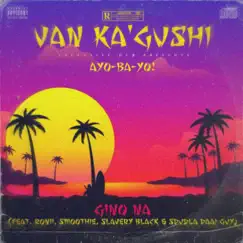 Van Ka'Gushi (feat. Ronii, sMoothie, Slavery Black & Sdudla Daai Guy) - Single by Gino NA album reviews, ratings, credits