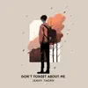 Don't Forget About Me - Single album lyrics, reviews, download