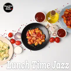 Lunch Time Jazz - EP by Heartful Cafe Music album reviews, ratings, credits