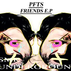Friends E.P by PFTS album reviews, ratings, credits