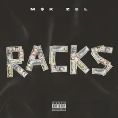 Racks - Single by M$K Zel album reviews, ratings, credits