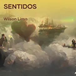 Sentidos - Single by Wilson Lima album reviews, ratings, credits