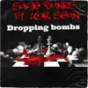 Dropping Bombs (feat. Lor Sean) - Single album lyrics, reviews, download