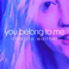 You Belong to Me - Single album lyrics, reviews, download