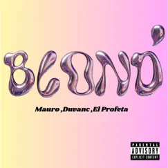 Blond' (feat. DuvanC & El Profeta) - Single by Mauro album reviews, ratings, credits