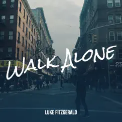 Walk Alone - Single by Luke Fitzgerald album reviews, ratings, credits