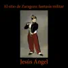 El Sitio de Zaragoza: Fantasía Militar song lyrics