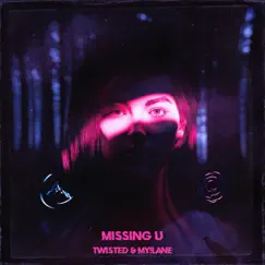 Missing U - Single by TWISTED & my!lane album reviews, ratings, credits