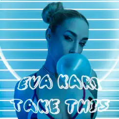 Take This - Single by Eva Kari album reviews, ratings, credits