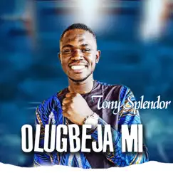 Olugbeja Mi - Single by TONY SPLENDOR album reviews, ratings, credits
