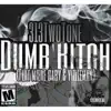 313TwoTone: Dumb Bitch (feat. Miere Baby & Yizzleman) - Single album lyrics, reviews, download