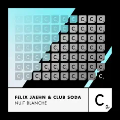 Nuit Blanche - Single by Felix Jaehn & Club Soda album reviews, ratings, credits