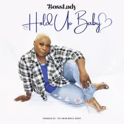 Hold up Baby - Single by Bosslady album reviews, ratings, credits