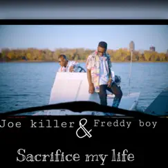 SACRIFICE MY LIFE (feat. Freddy boy) - Single by JOE KILLER album reviews, ratings, credits