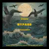Bypass (feat. dreimaldrei) - Single album lyrics, reviews, download
