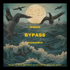 Bypass (feat. dreimaldrei) - Single by Drawis album reviews, ratings, credits