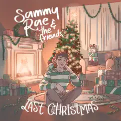 Last Christmas - Single by Sammy Rae & The Friends album reviews, ratings, credits