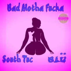 Bad Motha Fucka (feat. Blü) - Single by LoKo S.T. album reviews, ratings, credits