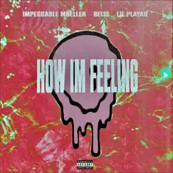 How Im Feeling (feat. Lil Playah & Belis) Song Lyrics