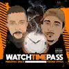 Watch Time Pass - Single album lyrics, reviews, download