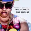 Welcome To The Future album lyrics, reviews, download