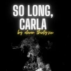 So Long, Carla - EP by Eleven thirty-six album reviews, ratings, credits