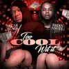 TOO COOL WIT IT - Single (feat. Brian Angel) - Single album lyrics, reviews, download