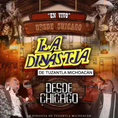 Desde Chicago (En Vivo) by La Dinastía de Tuzantla Michoacán album reviews, ratings, credits