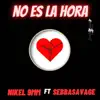 No Es La Hora (feat. Nikel) - Single album lyrics, reviews, download