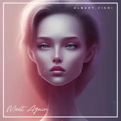 Meet Again - Single by Albert Vishi album reviews, ratings, credits