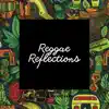 Reggae Reflections: Journey through the Heart of Reggae Music album lyrics, reviews, download