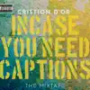 Incase You Need Captions - EP album lyrics, reviews, download
