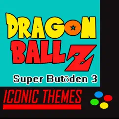 Dragon Ball Z, Super Butōden 3 (Iconic Themes) by Arcade Player album reviews, ratings, credits